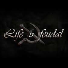 Life is Feudal